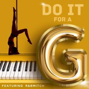 收聽MrMitchellHimself的Do It for a G (feat. R&B Mitch) (Explicit)歌詞歌曲