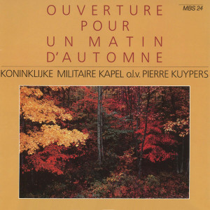 Dutch Royal Military Band的專輯Ouverture Pour Un Matin D'automne