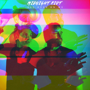 ดาวน์โหลดและฟังเพลง All Eyes On Me พร้อมเนื้อเพลงจาก Midnight Riot