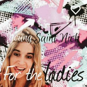 Young Saint Nick的專輯For the Ladies (Explicit)