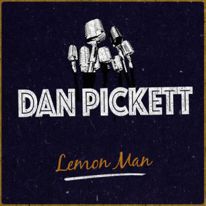 Dan Pickett的專輯Lemon Man
