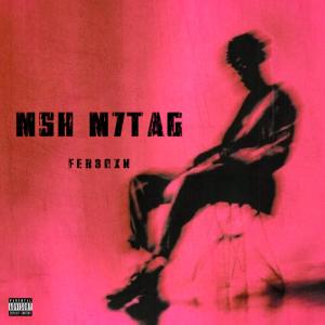 Album MSH M7TAG (Explicit) from FER3OXN