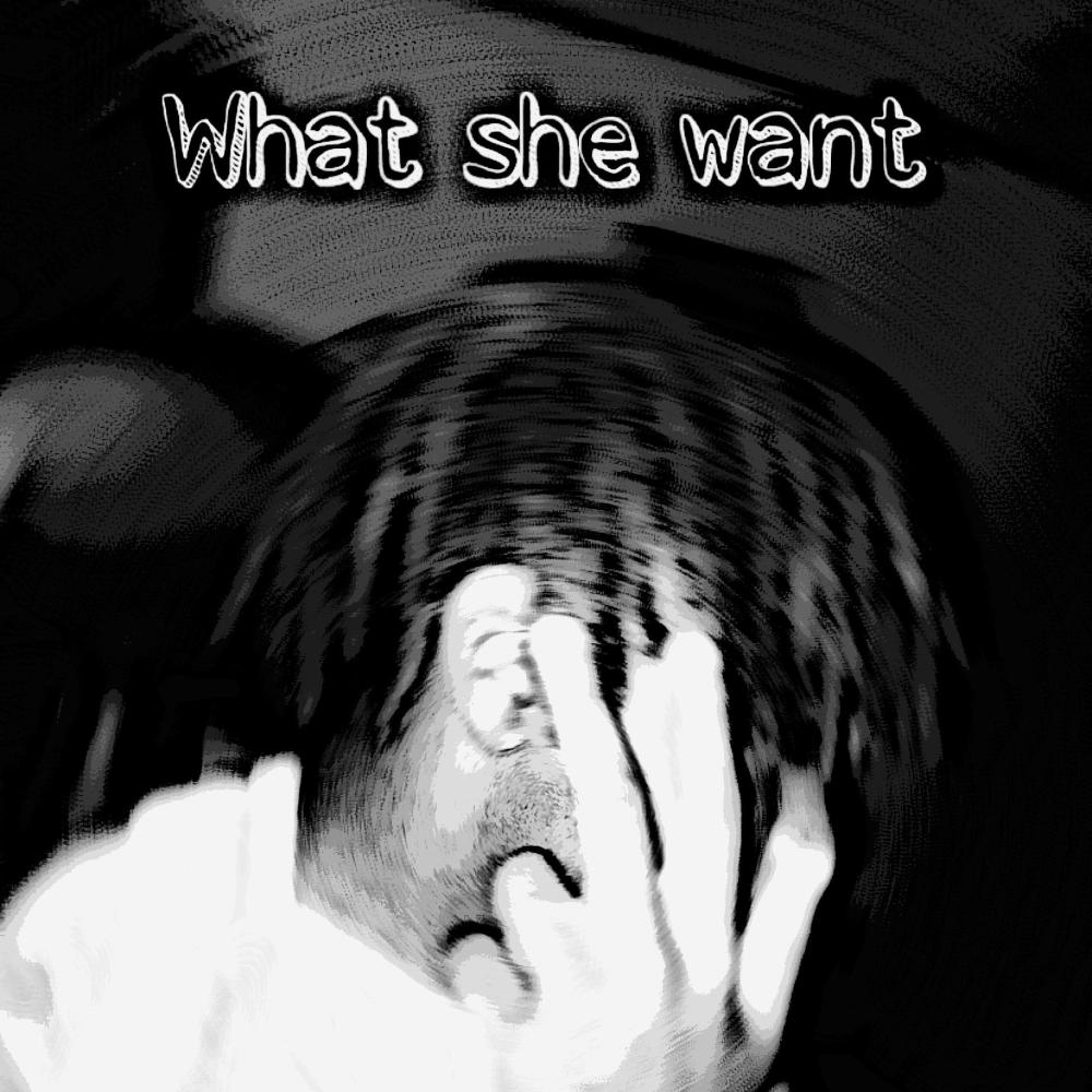 What She Want (feat. Benzzbabii) (Explicit)
