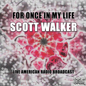 อัลบัม For Once in My Life (Live) ศิลปิน Scott Walker
