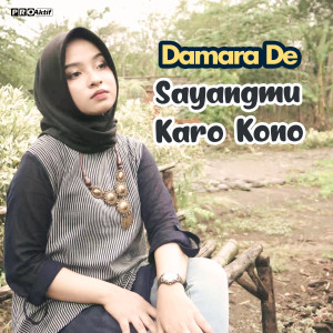 Listen to Sayangmu Karo Kono song with lyrics from Damara De