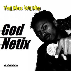 Dengarkan lagu Yont Mess Wit Mine (Explicit) nyanyian Godnetix dengan lirik