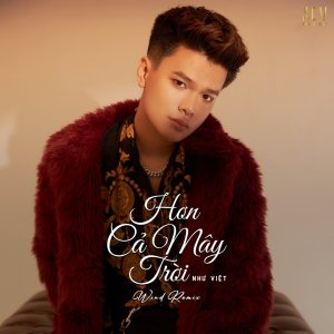 收聽Như Việt的Hơn Cả Mây Trời (Wind Remix)歌詞歌曲