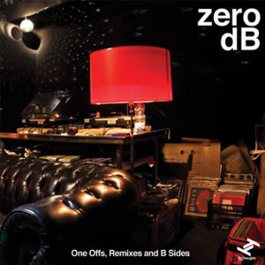 อัลบัม One Offs, Remixes and B Sides ศิลปิน Zero dB