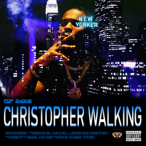ดาวน์โหลดและฟังเพลง Christopher Walking (Explicit) พร้อมเนื้อเพลงจาก Pop Smoke
