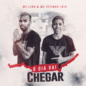Listen to O Dia Vai Chegar song with lyrics from MC Liro