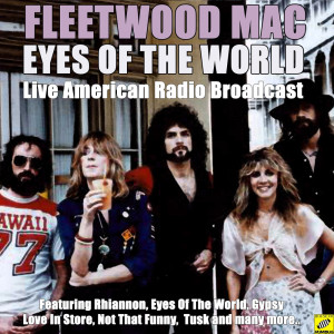 Fleetwood Mac的专辑Eyes Of The World (Live)