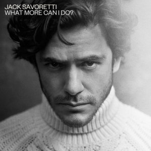 อัลบัม What More Can I Do? (Edit) ศิลปิน Jack Savoretti