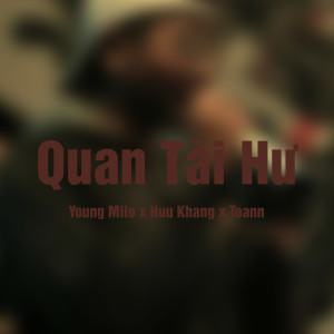 Dengarkan lagu Quan Tài Hư (Remix) (Explicit) (Remix|Explicit) nyanyian Young Milo dengan lirik