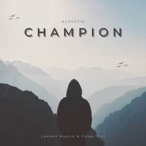 Listen to Champion - Acoustic song with lyrics from Landon Austin