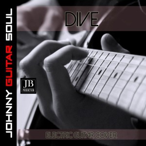 收聽Johnny Guitar Soul的Dive歌詞歌曲