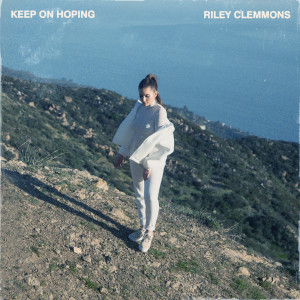 ดาวน์โหลดและฟังเพลง Keep On Hoping (Piano Choir Version) พร้อมเนื้อเพลงจาก Riley Clemmons