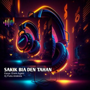 Album Sakik Bia Den Tahan (Dj Minang) oleh PUTRA ANDESTA
