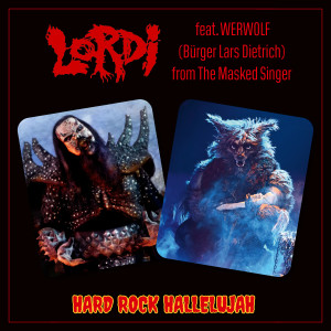 Lordi的專輯Hard Rock Hallelujah (feat. Bürger Lars Dietrich)