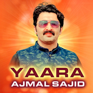 Listen to Yaara song with lyrics from Ajmal Sajid
