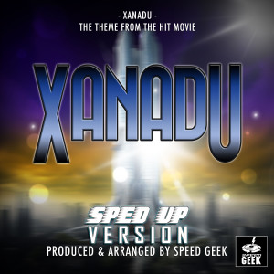 Xanadu (From "Xanadu") (Sped-Up Version)