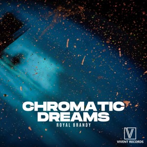 Royal Brandy的專輯Chromatic Dreams (Radio Edit)