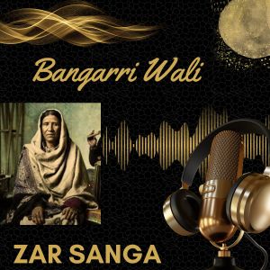 Listen to Bangarri Wali song with lyrics from Zar Sanga