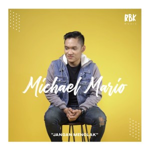 Listen to Jangan Menolak song with lyrics from Michael Mario