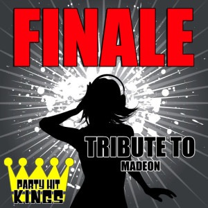 ดาวน์โหลดและฟังเพลง Finale (Tribute to Madeon) พร้อมเนื้อเพลงจาก Party Hit Kings