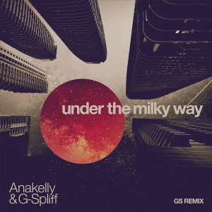 อัลบัม Under the Milky Way (Gs Remix) ศิลปิน G-Spliff