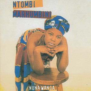 Ntombi Marhumbini的專輯Nuna Wanga