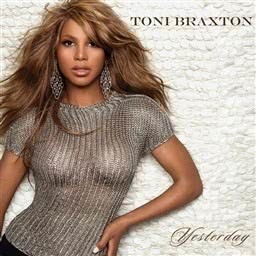 收聽Toni Braxton的Yesterday (Troy Taylor Version)歌詞歌曲