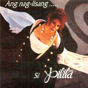 Pilita Corrales的專輯Ang Nag-Iisang... Si Pilita