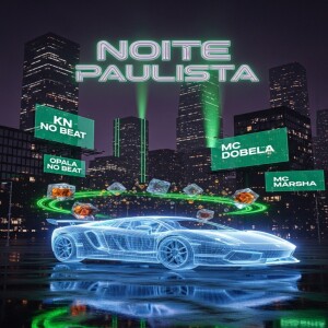 ดาวน์โหลดและฟังเพลง Noite Paulista (Explicit) พร้อมเนื้อเพลงจาก KN No Beat