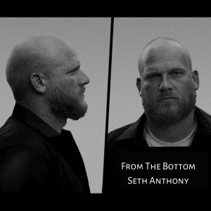Listen to From the Bottom (Explicit) song with lyrics from Seth Anthony