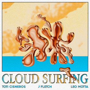 Listen to Cloud Surfing song with lyrics from Toti Ciesneros