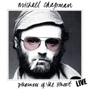Album Pleasures of the Street Live from Michael Chapman