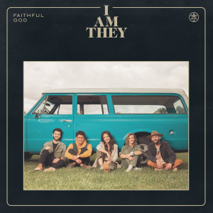 อัลบัม Faithful God ศิลปิน I Am They