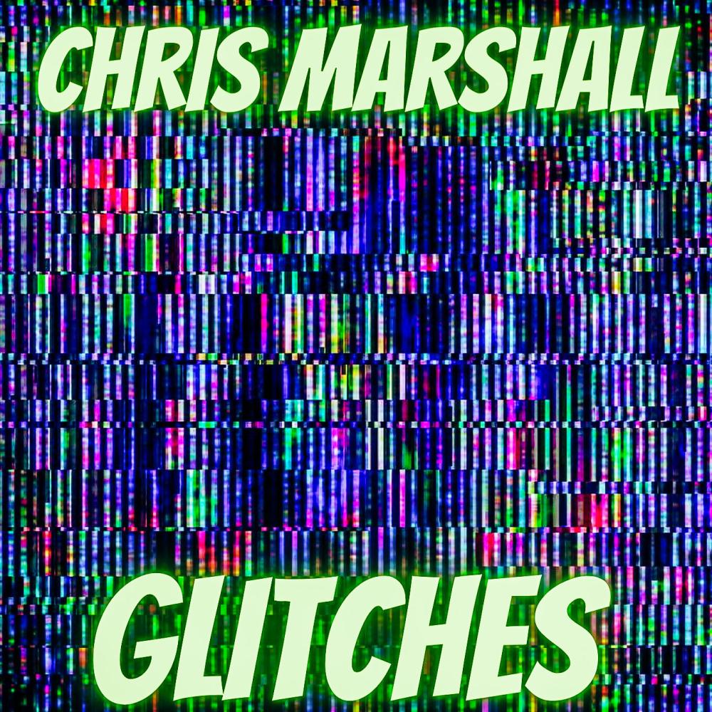 Glitches (feat. Chris Marshall)