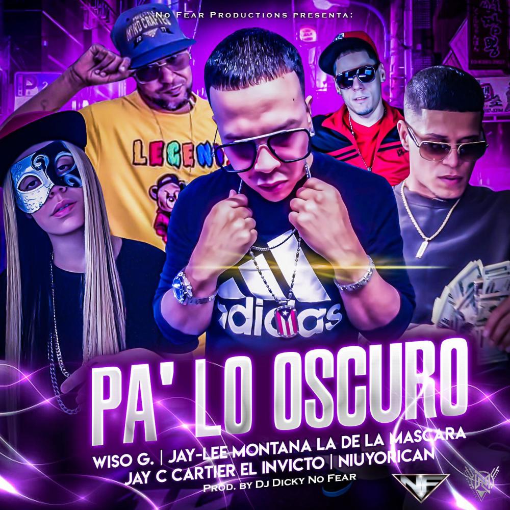 Pa Lo Oscuro (feat. Jay-Lee Montana, Jay C Cartier, Wiso G & Dj Dicky|Explicit)
