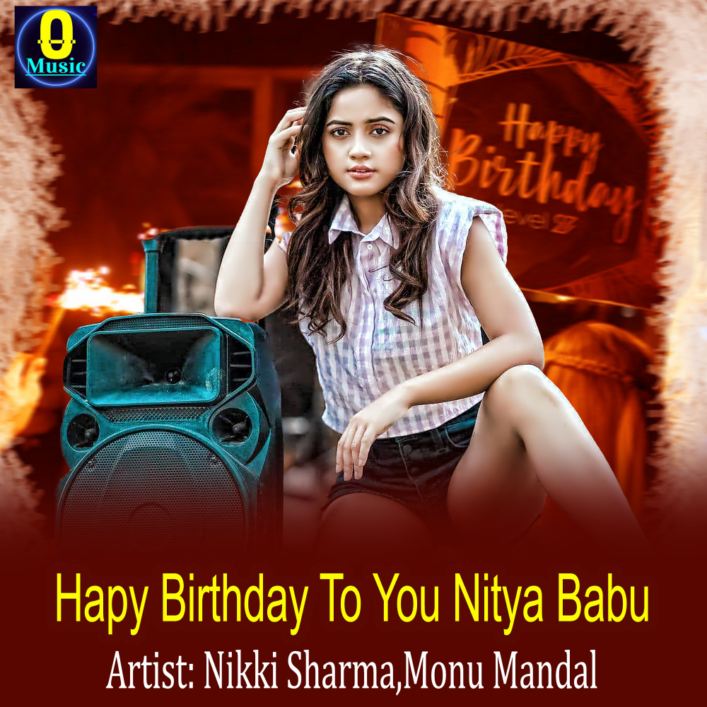 Hapy Birthday To You Nitya Babu (Bhojpuri Song)