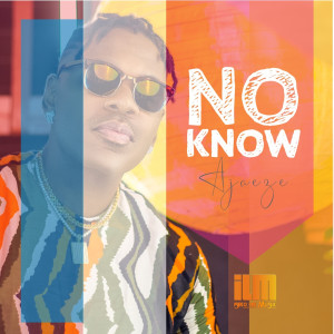 Album No Know oleh Ajaeze