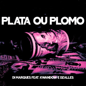Album Plata Ou Plomo (Explicit) from Di Marques