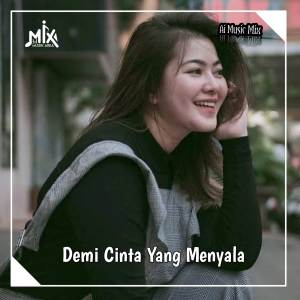 Listen to Demi Cinta Yang Menyala song with lyrics from AI music Mix
