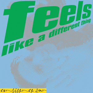 Album Feels Like a Different Thing oleh Confidence Man