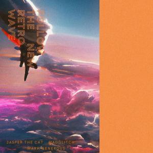ดาวน์โหลดและฟังเพลง Follow The New Retro Wave พร้อมเนื้อเพลงจาก MadGlitch