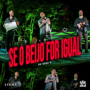 อัลบัม Se o Beijo for Igual (Ao Vivo) ศิลปิน Na Hora H