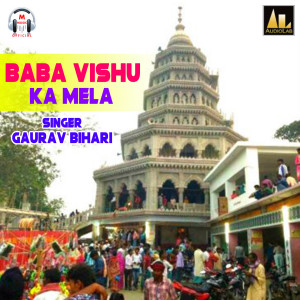 Listen to Baba Vishu Ka Mela song with lyrics from Gaurav Bihari