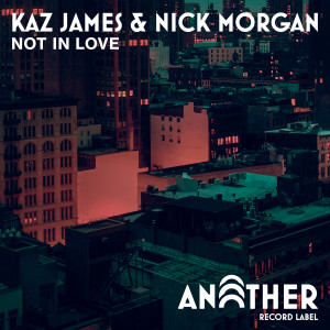 อัลบัม Not In Love ศิลปิน Kaz James