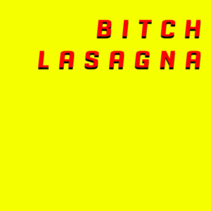 Album Bitch Lasagna from T-Bad