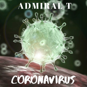 Dengarkan Coronavirus lagu dari Admiral T dengan lirik